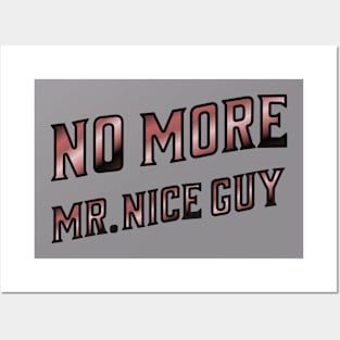 No More Mr. Nice Guy T-shirt for teens and men Posters and Art